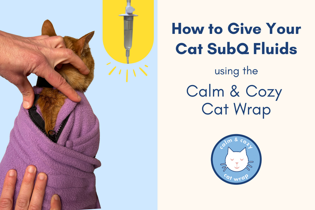 How to Administer SubQ Fluids at Home Using the Calm & Cozy Cat Wrap